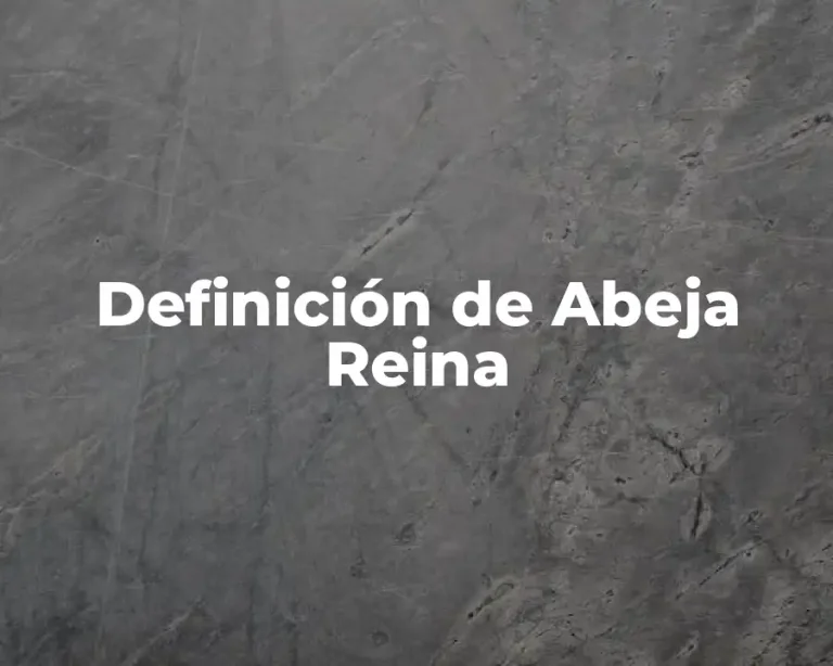 Definición de Abeja Reina