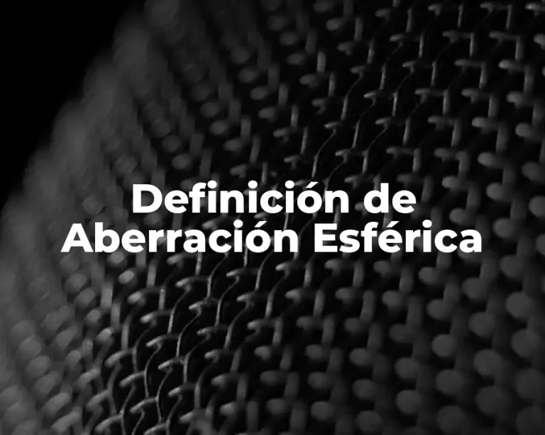 Definición de Aberración Esférica