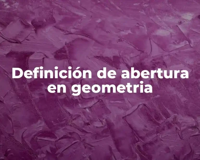 Definición de abertura en geometria