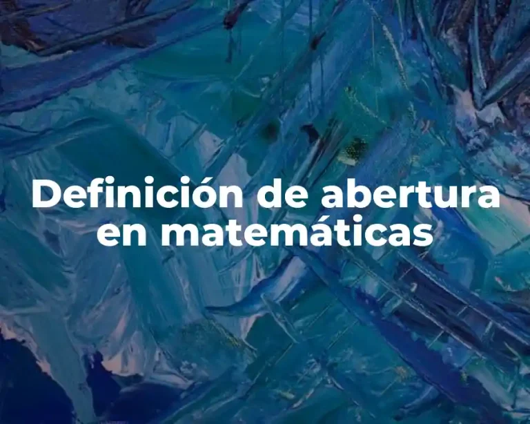 Definición de abertura en matemáticas