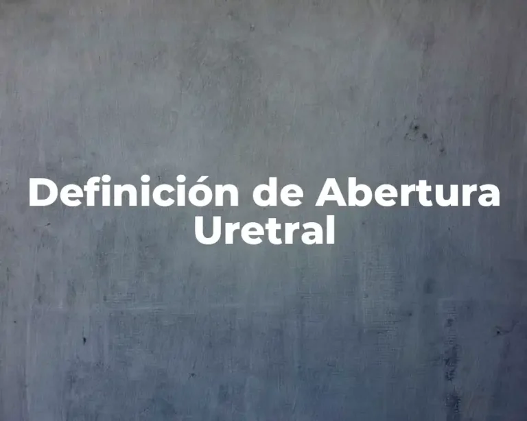 Definición de Abertura Uretral