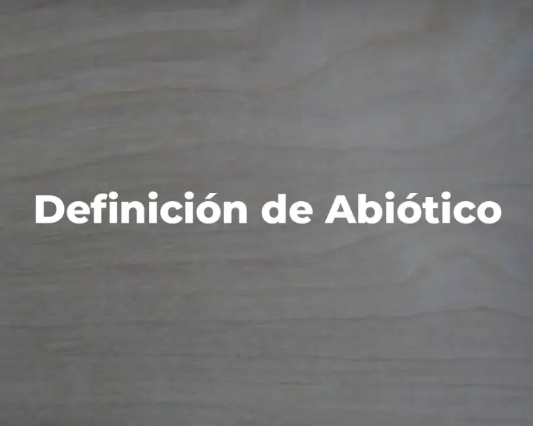 Definición de Abiótico