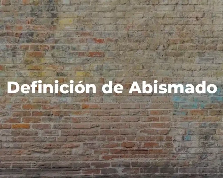 Definición de Abismado