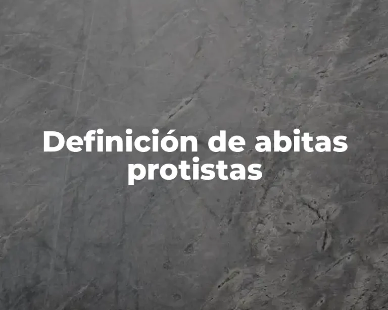 Definición de abitas protistas