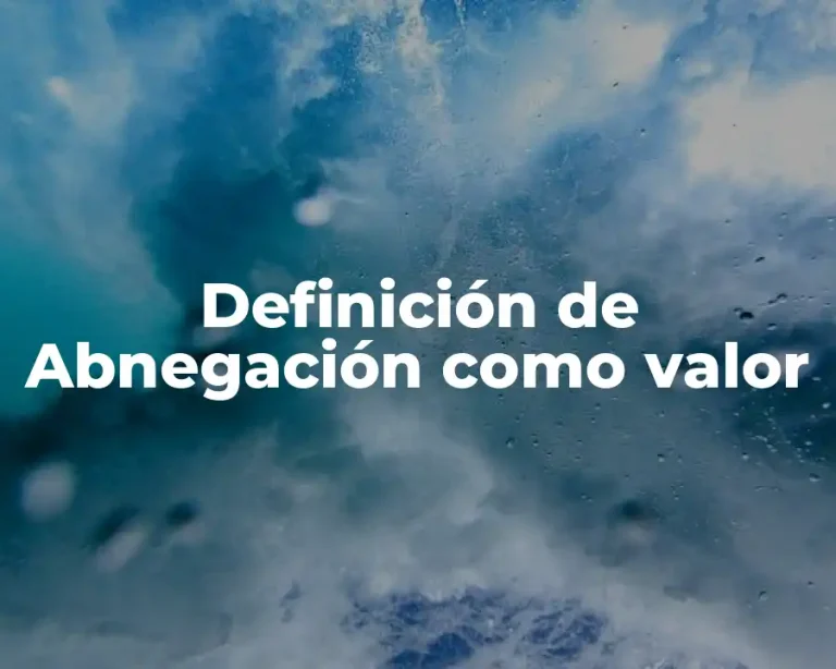 Definición de Abnegación como valor