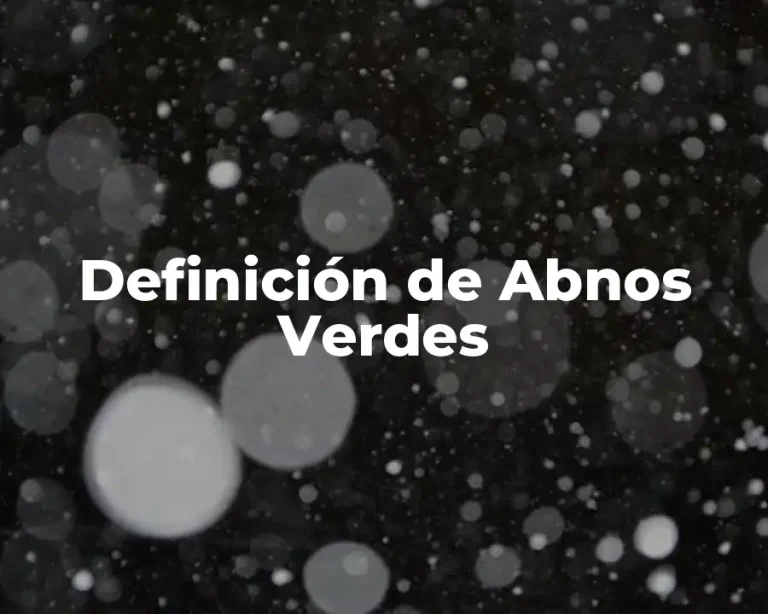 Definición de Abnos Verdes