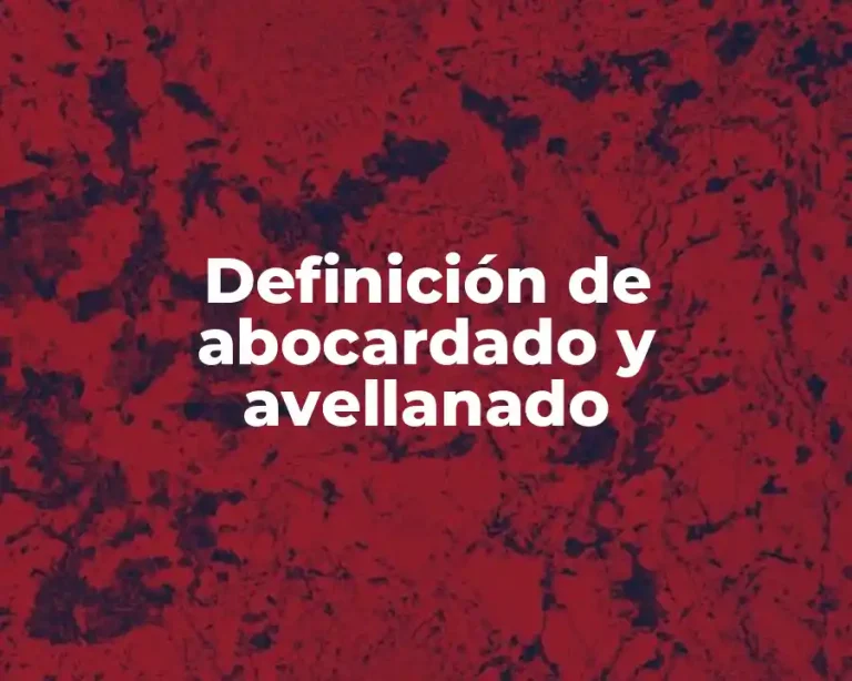 Definición de abocardado y avellanado