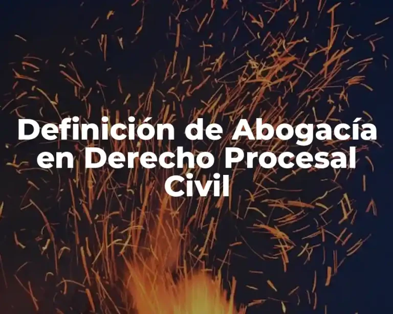 Definición de Abogacía en Derecho Procesal Civil