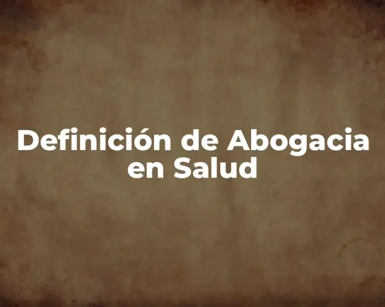 Definición de Abogacia en Salud