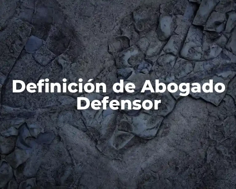 Definición de Abogado Defensor
