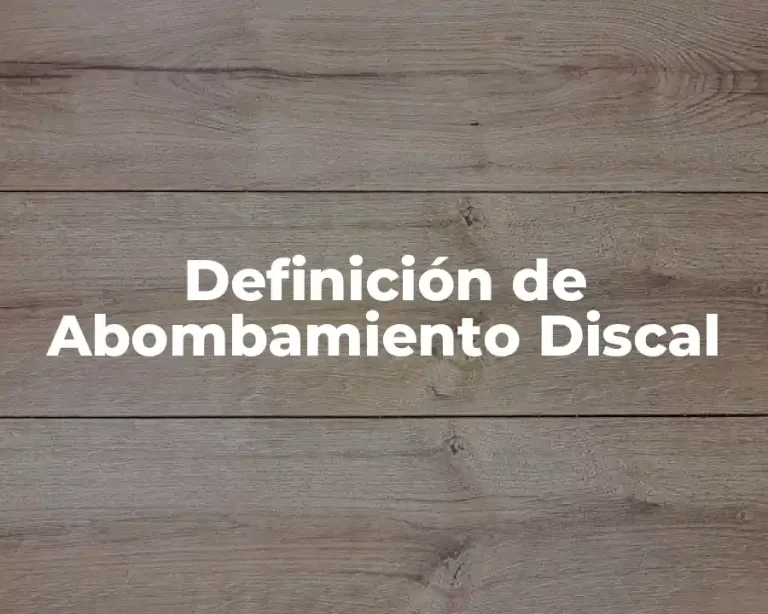 Definición de Abombamiento Discal