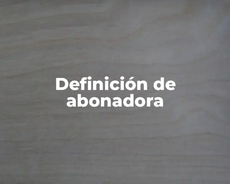 Definición de abonadora