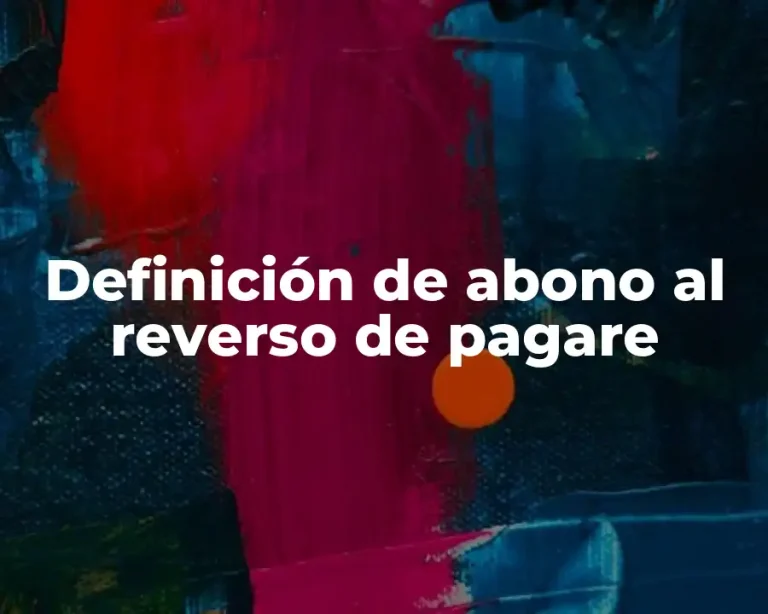 Definición de abono al reverso de pagare