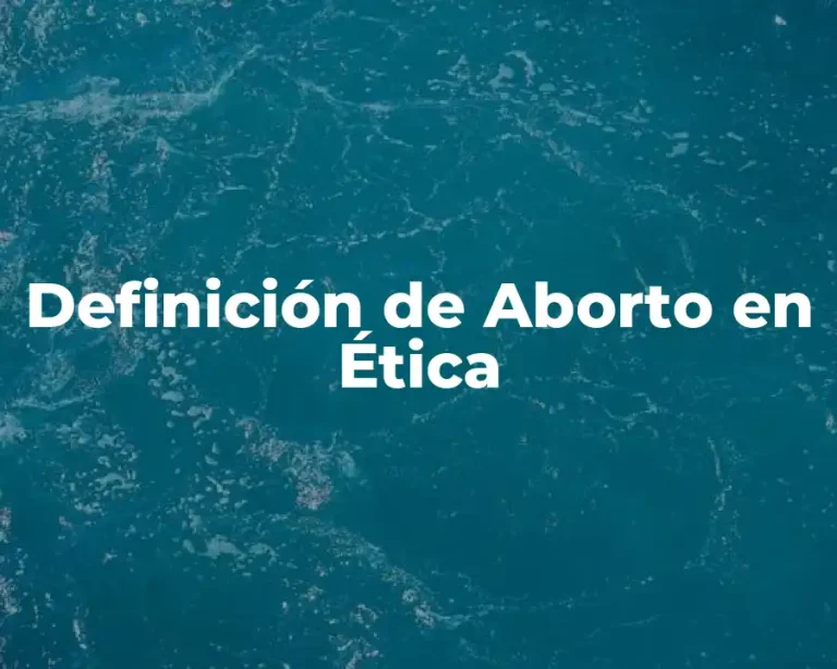 Definición de Aborto en Ética