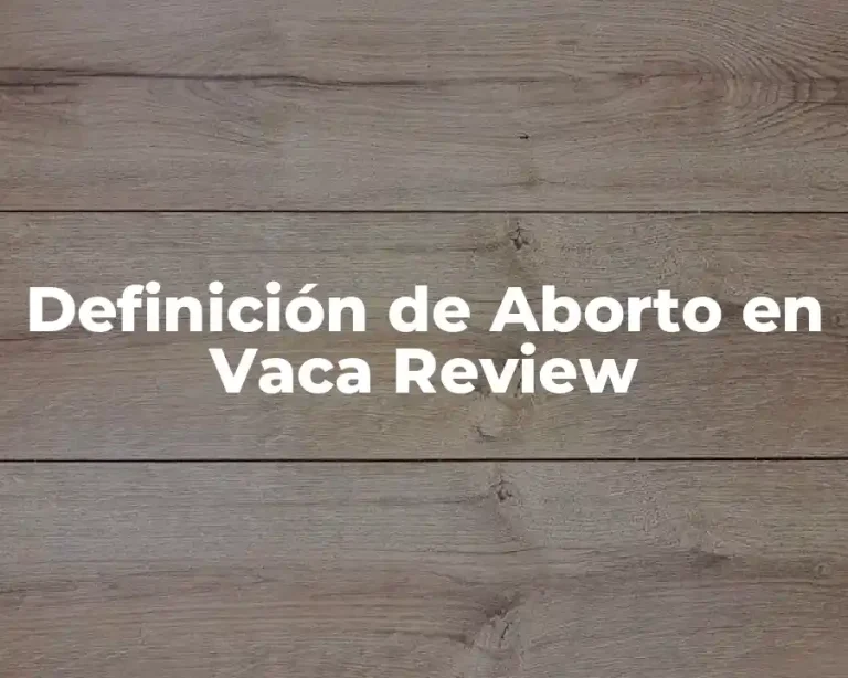 Definición de Aborto en Vaca Review
