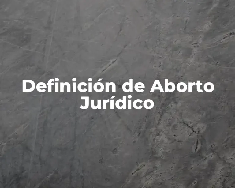 Definición de Aborto Jurídico