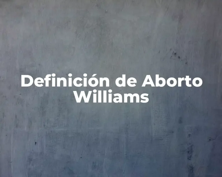 Definición de Aborto Williams
