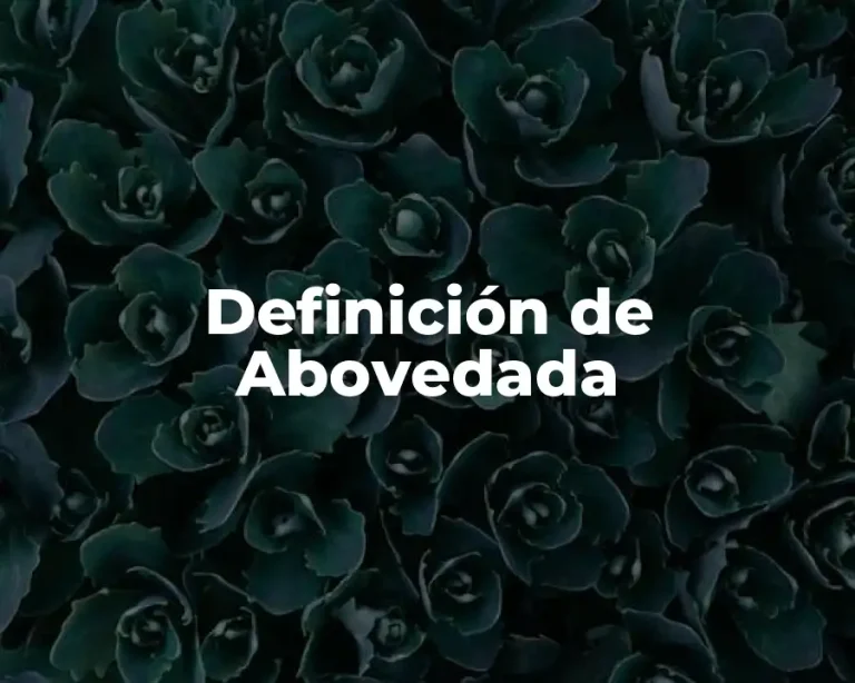 Definición de Abovedada