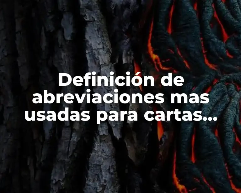 Definición de abreviaciones mas usadas para cartas formales