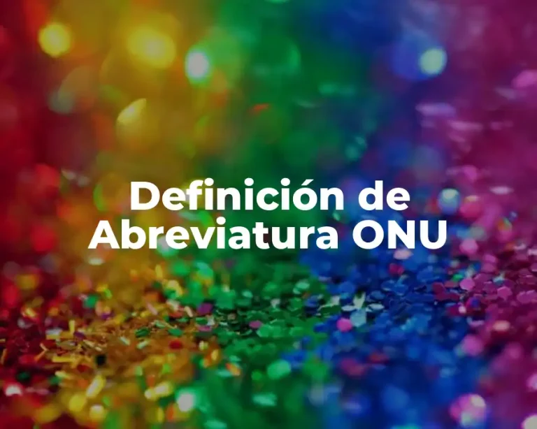 Definición de Abreviatura ONU