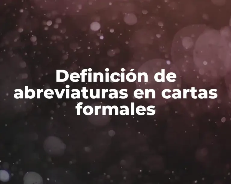 Definición de abreviaturas en cartas formales