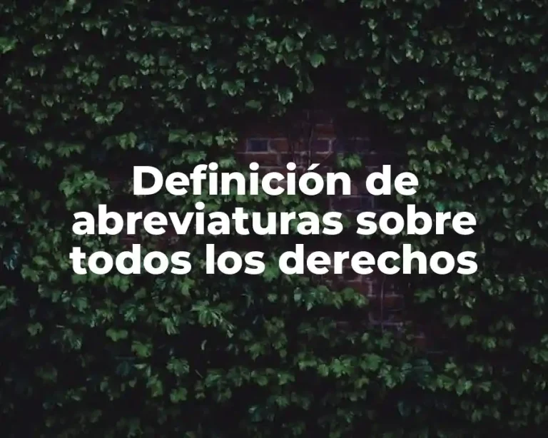Definición de abreviaturas sobre todos los derechos