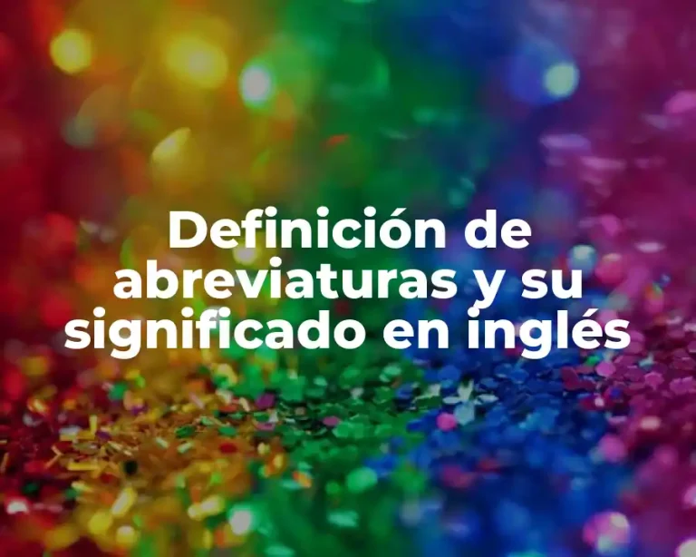 Definición de abreviaturas y su significado en inglés