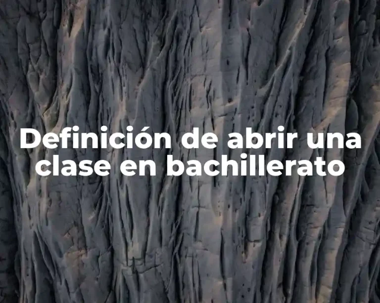 Definición de abrir una clase en bachillerato