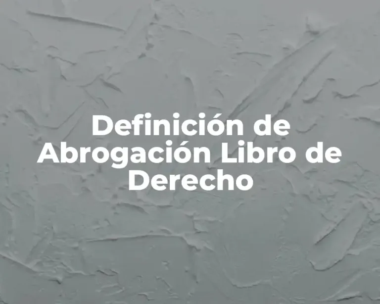 Definición de Abrogación Libro de Derecho
