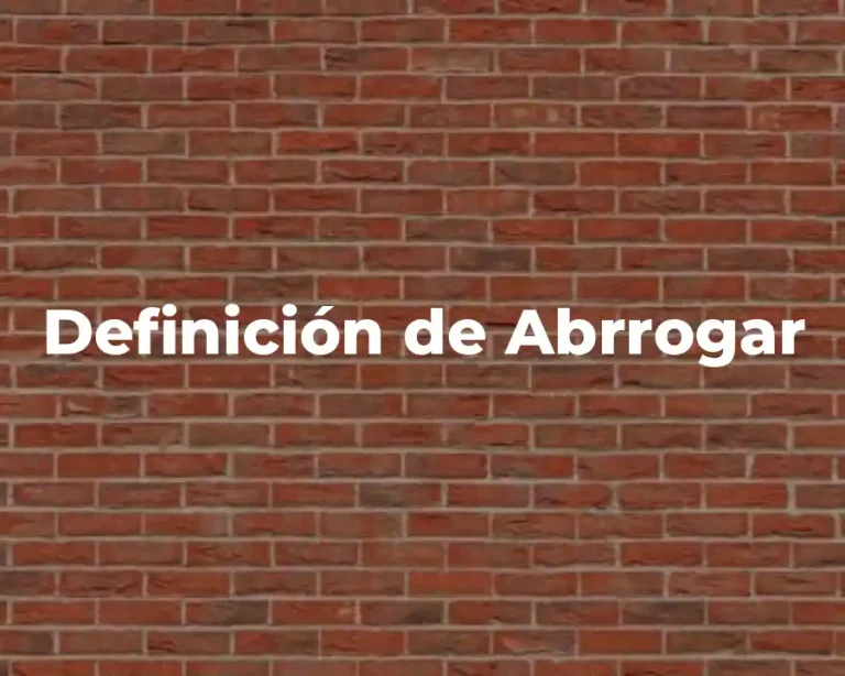 Definición de Abrrogar