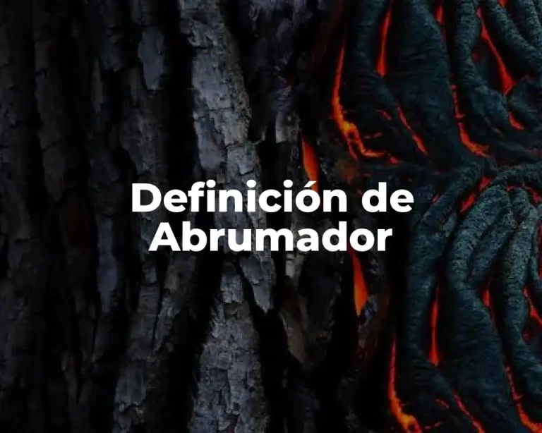 Definición de Abrumador