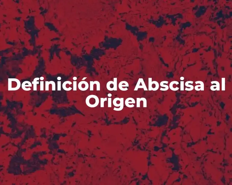 Definición de Abscisa al Origen