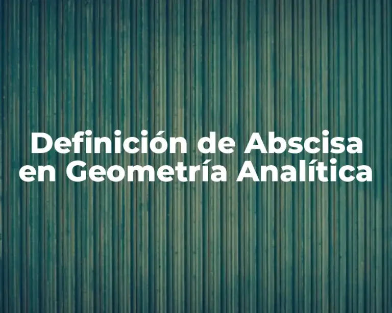 Definición de Abscisa en Geometría Analítica