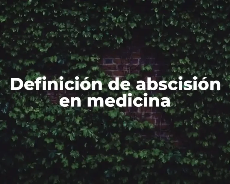 Definición de abscisión en medicina