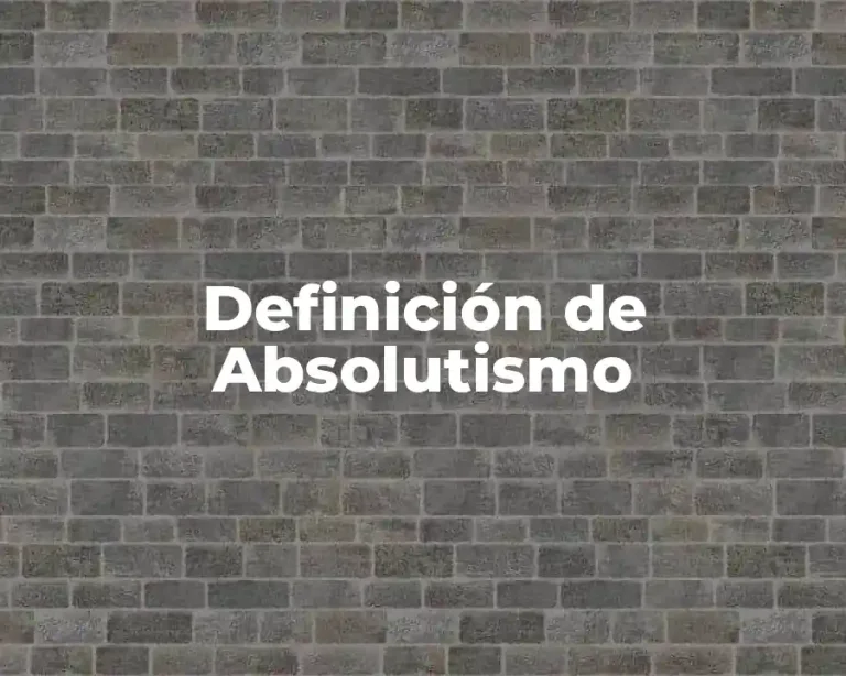 Definición de Absolutismo