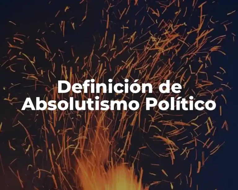 Definición de Absolutismo Político