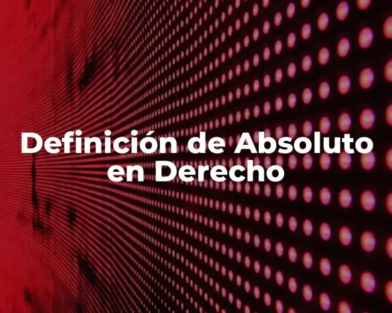 Definición de Absoluto en Derecho