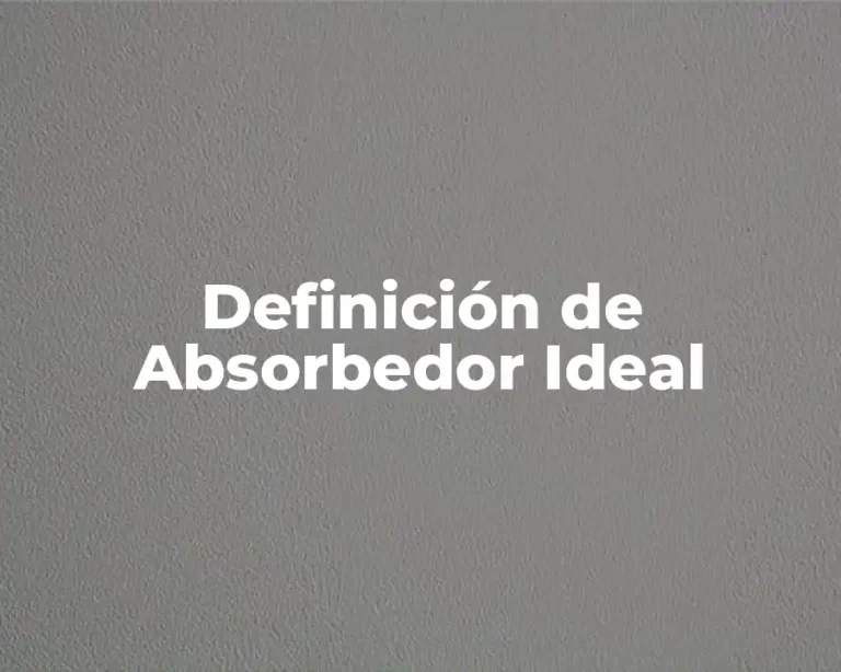 Definición de Absorbedor Ideal