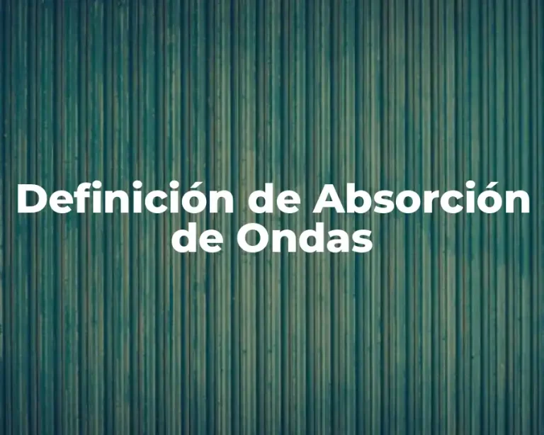Definición de Absorción de Ondas