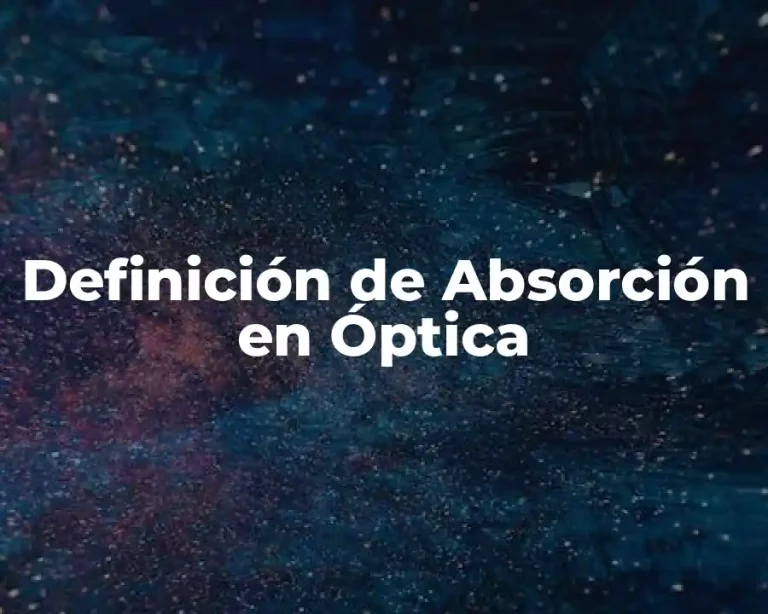Definición de Absorción en Óptica