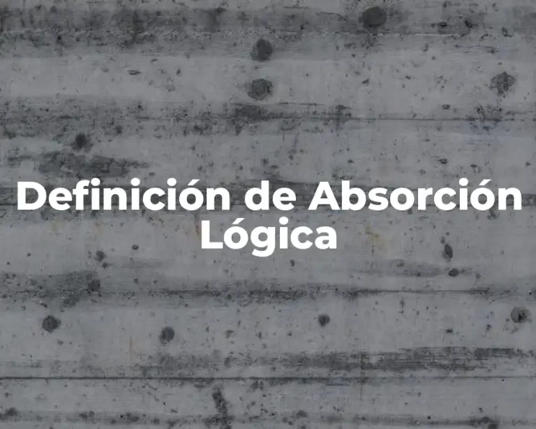 Definición de Absorción Lógica