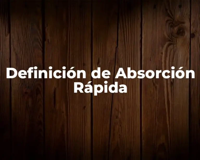 Definición de Absorción Rápida