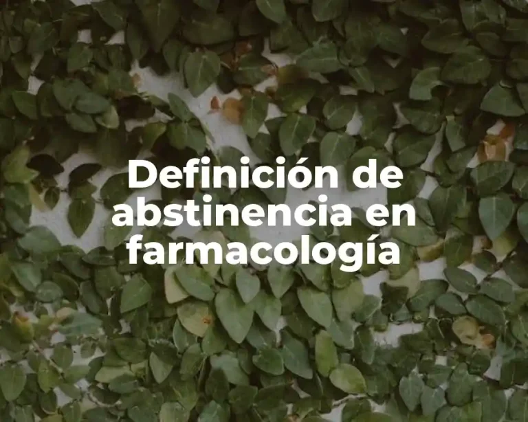 Definición de abstinencia en farmacología