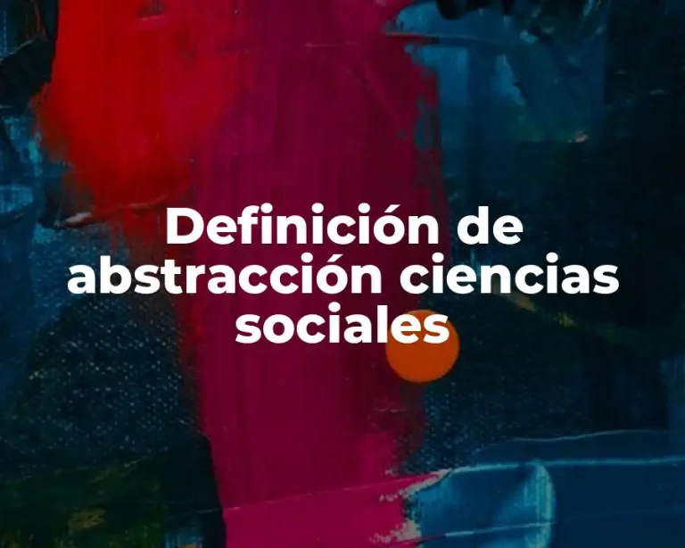 Definición de abstracción ciencias sociales