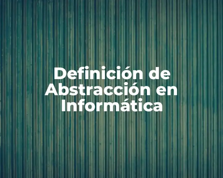 Definición de Abstracción en Informática