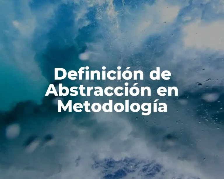 Definición de Abstracción en Metodología
