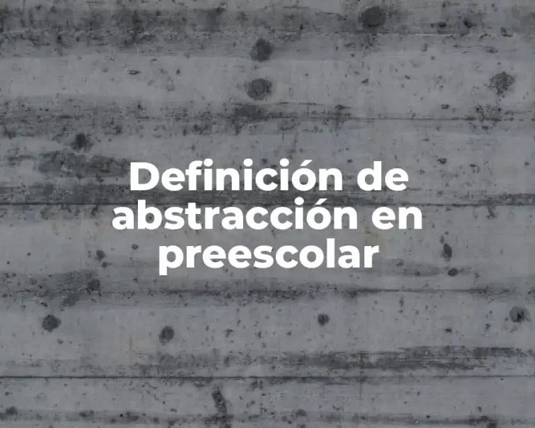 Definición de abstracción en preescolar