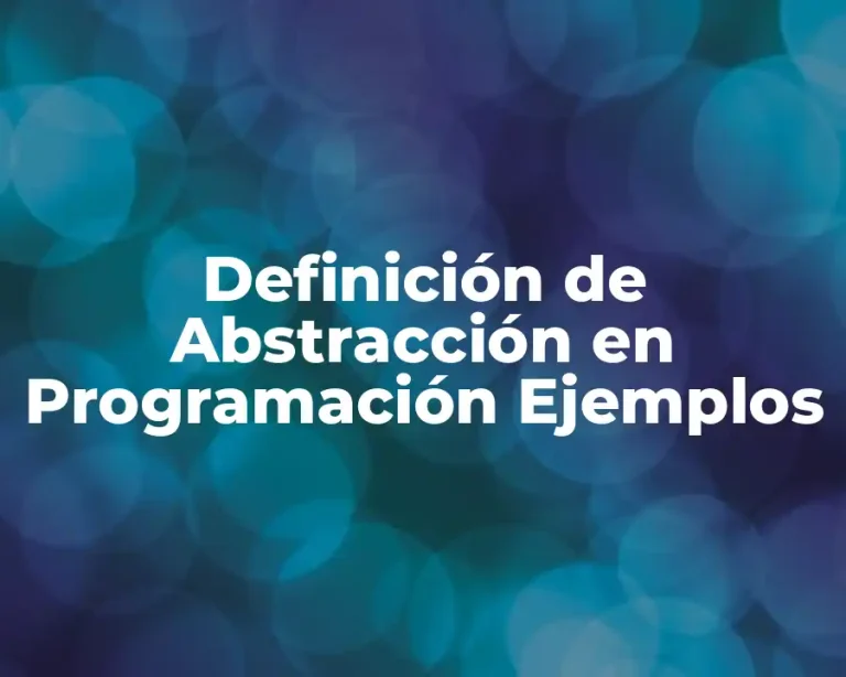 Definición de Abstracción en Programación Ejemplos