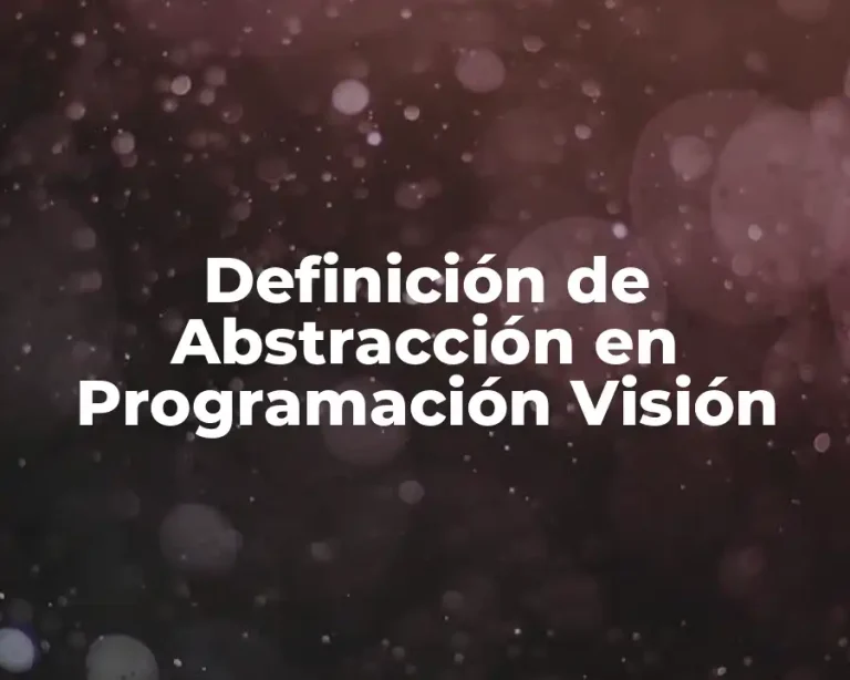 Definición de Abstracción en Programación Visión