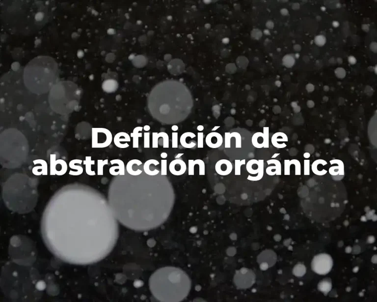Definición de abstracción orgánica
